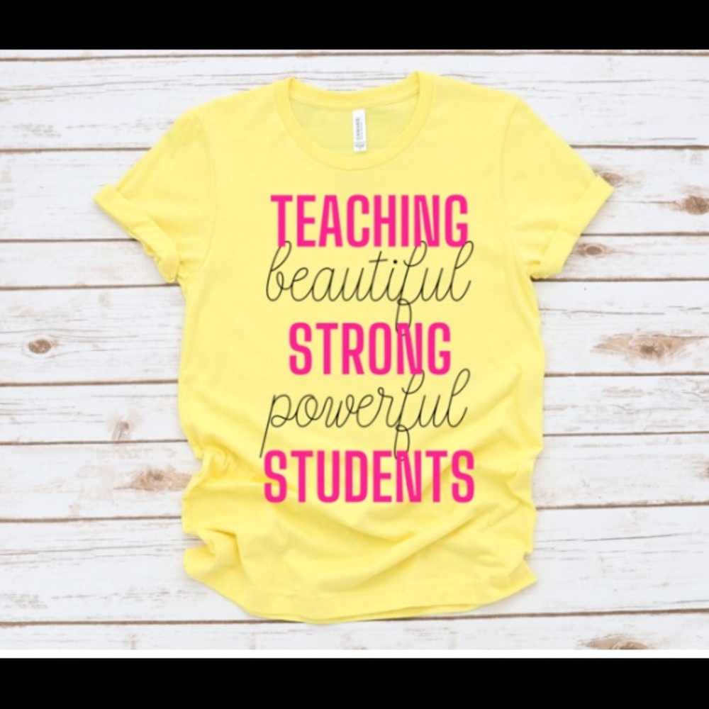Teaching Strong Students Tee